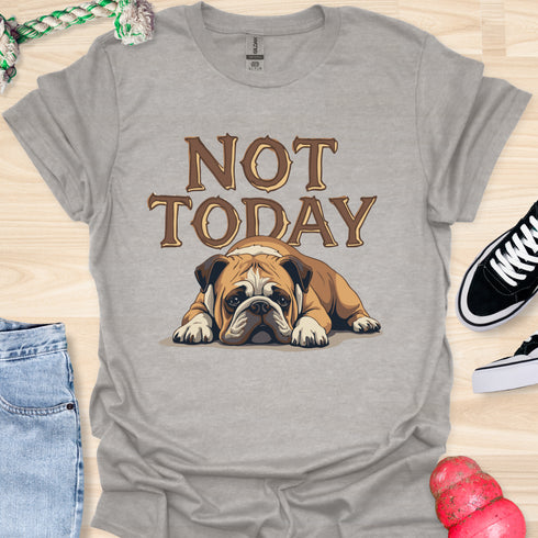 Not today - V11 - Bored Sleepy T-Shirt
